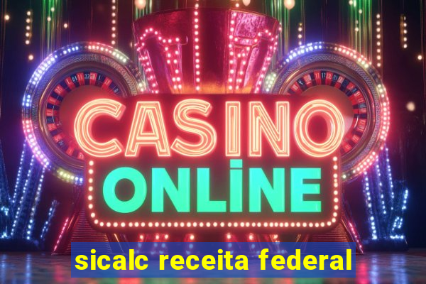 sicalc receita federal